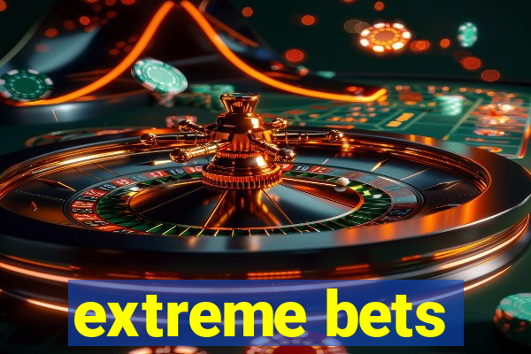 extreme bets