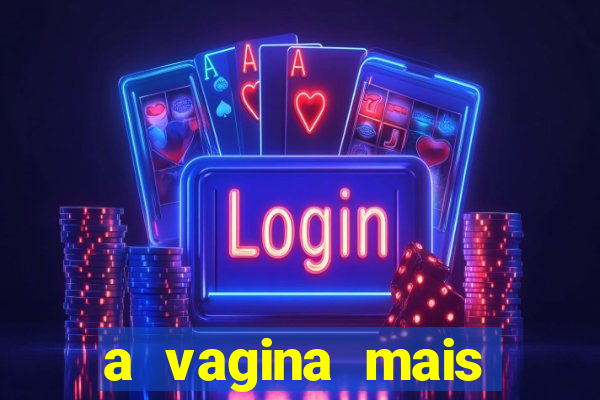 a vagina mais bonita do brasil