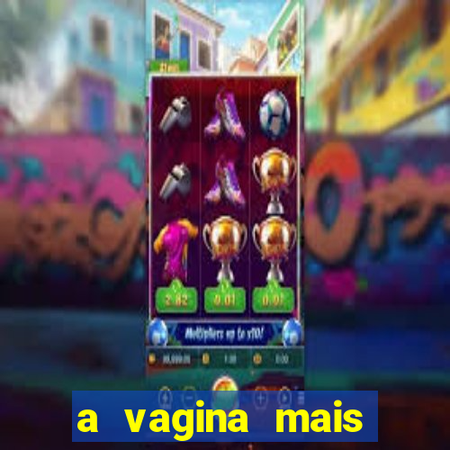 a vagina mais bonita do brasil