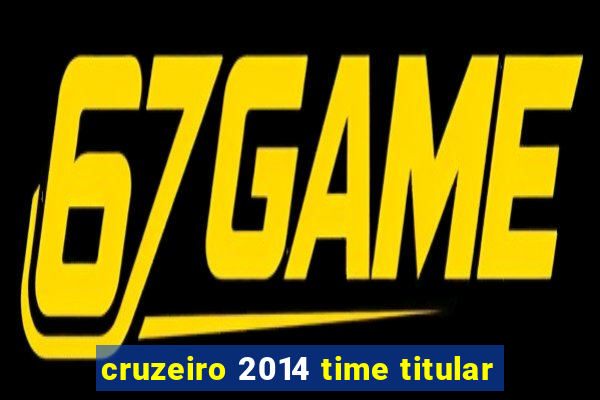 cruzeiro 2014 time titular