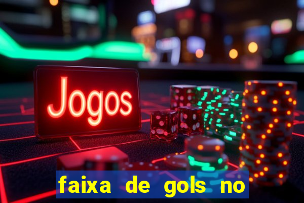 faixa de gols no jogo 2-3 o que significa