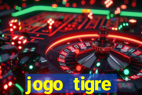 jogo tigre plataforma nova