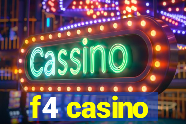 f4 casino