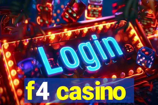 f4 casino