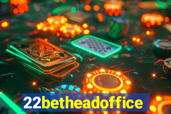 22betheadoffice