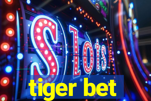 tiger bet