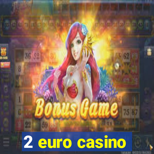 2 euro casino