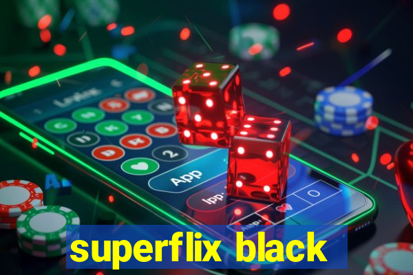 superflix black