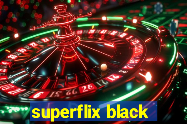 superflix black