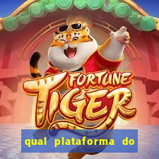 qual plataforma do jogo do tigre paga mais