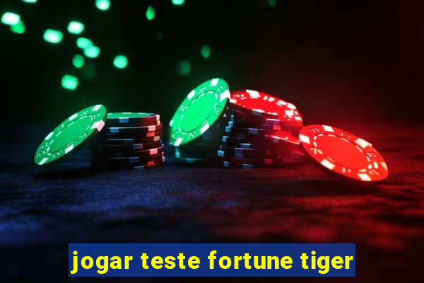 jogar teste fortune tiger