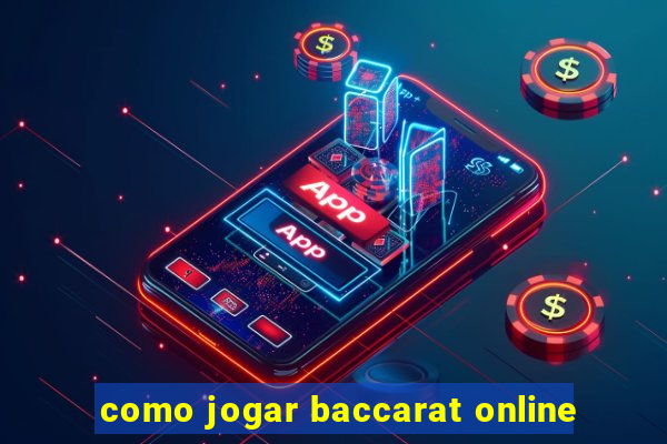 como jogar baccarat online