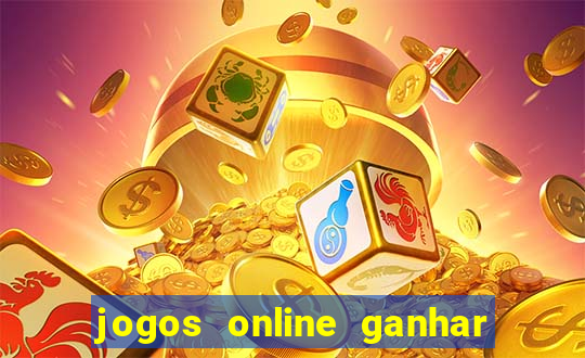 jogos online ganhar dinheiro verdade