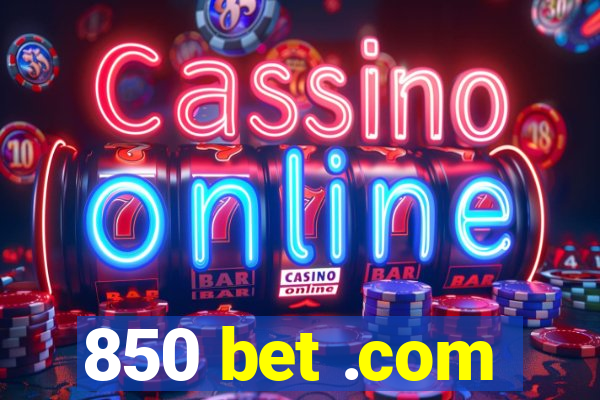 850 bet .com