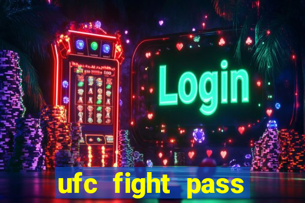 ufc fight pass assistir online