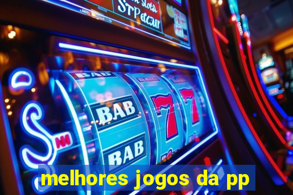 melhores jogos da pp