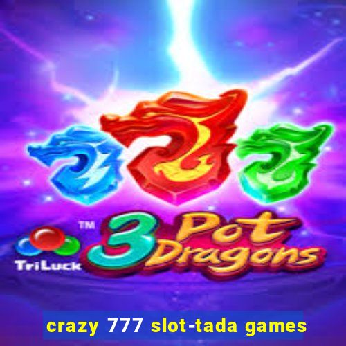 crazy 777 slot-tada games