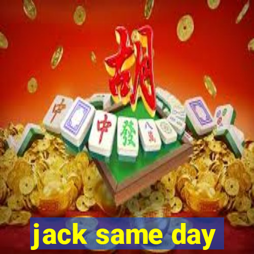 jack same day