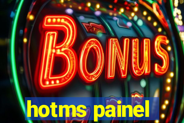 hotms painel