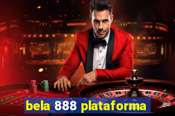 bela 888 plataforma