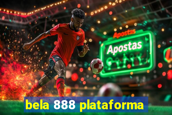 bela 888 plataforma