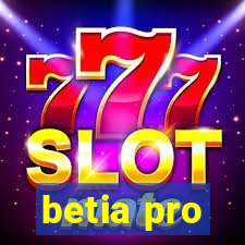 betia pro