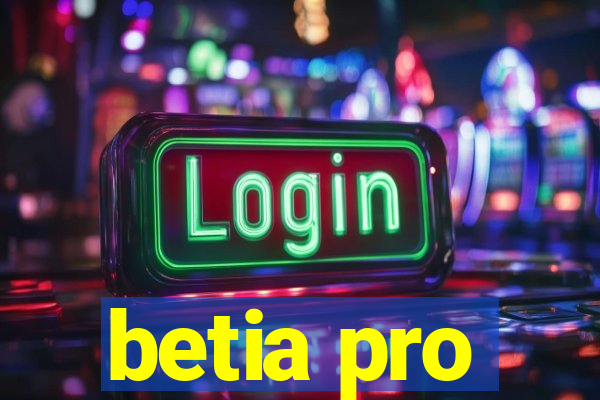 betia pro