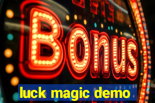 luck magic demo