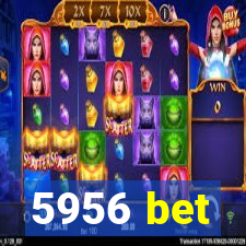 5956 bet