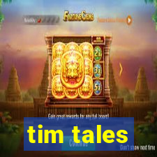 tim tales