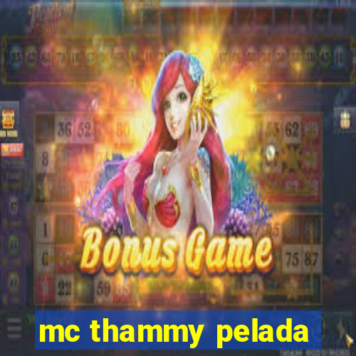 mc thammy pelada