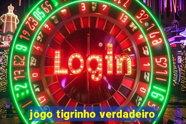 jogo tigrinho verdadeiro