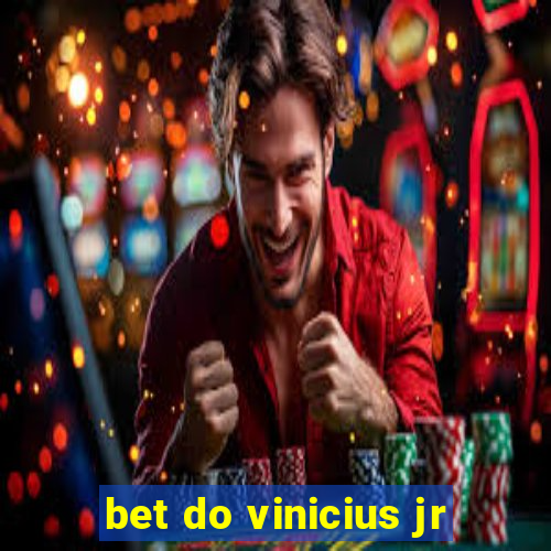 bet do vinicius jr