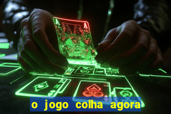 o jogo colha agora paga mesmo