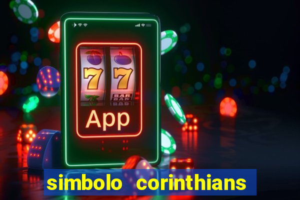 simbolo corinthians copiar e colar