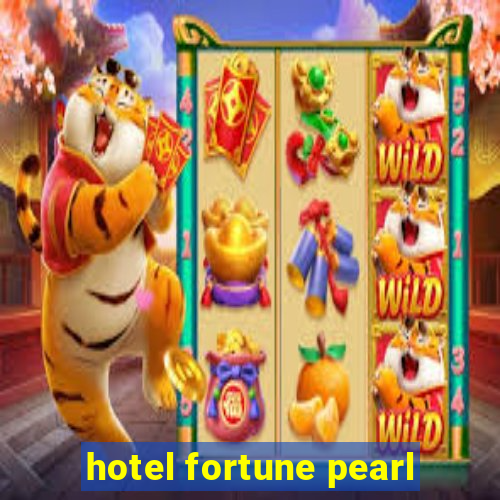 hotel fortune pearl