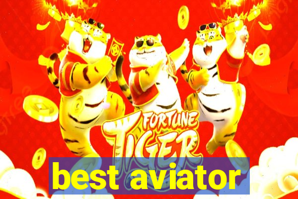 best aviator