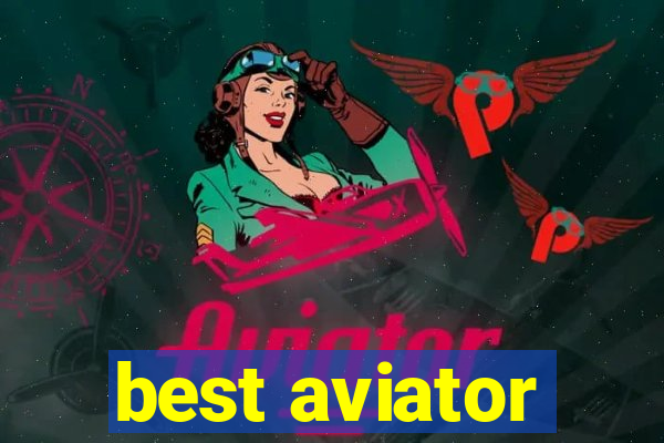 best aviator