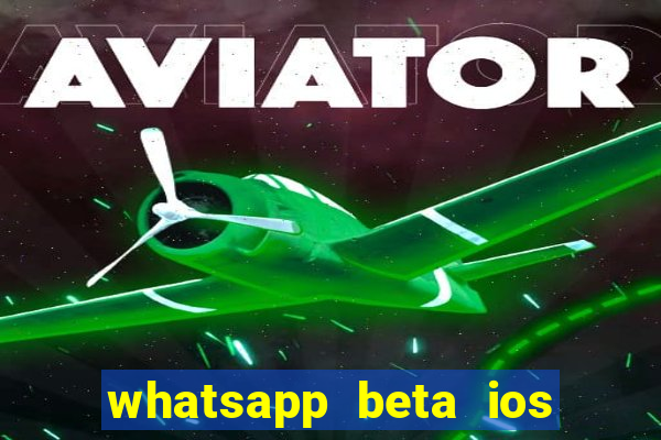 whatsapp beta ios testflight code 2024