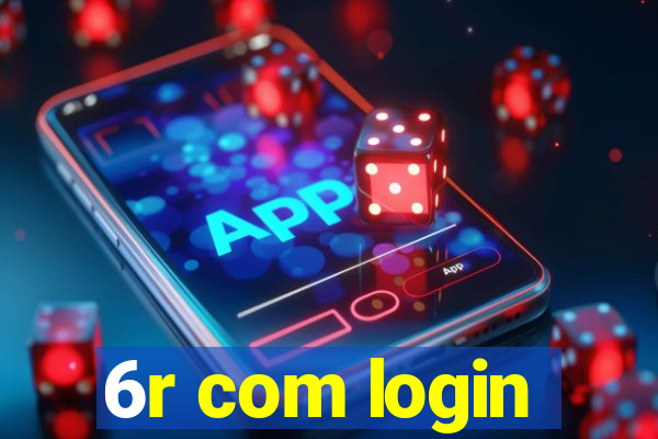 6r com login