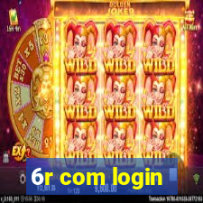 6r com login