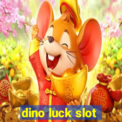 dino luck slot