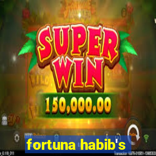 fortuna habib's