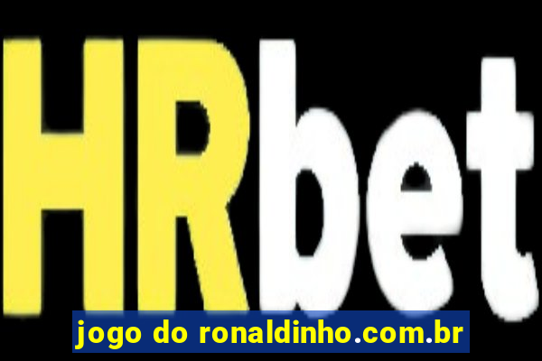 jogo do ronaldinho.com.br