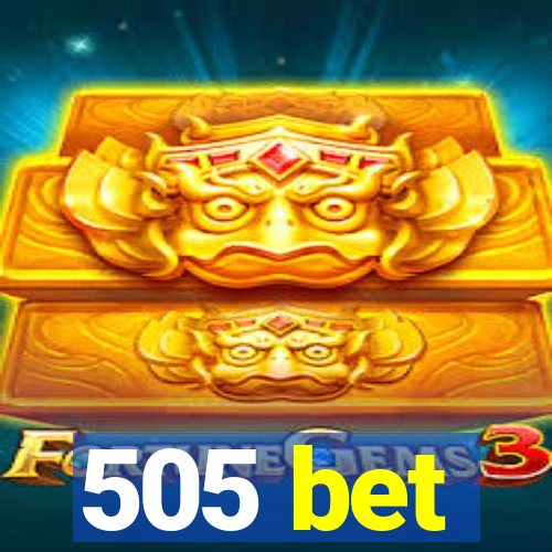 505 bet