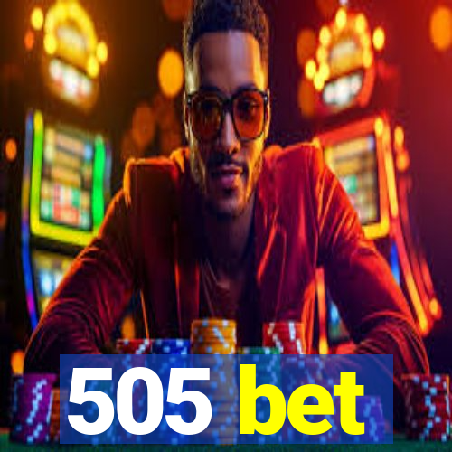 505 bet