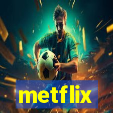 metflix