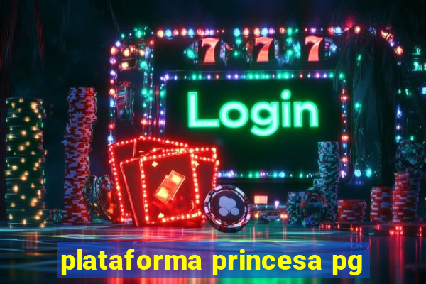 plataforma princesa pg