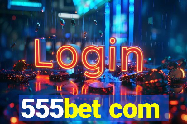 555bet com