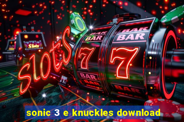 sonic 3 e knuckles download